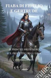 Fiaba di Fidelio e Gertrude. Il principe Protonero e il Precipizio degli Eroi. E-book. Formato EPUB ebook