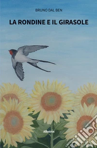 La rondine e il girasole. E-book. Formato EPUB ebook