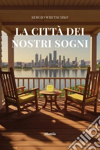 La città dei nostri sogni. E-book. Formato EPUB ebook