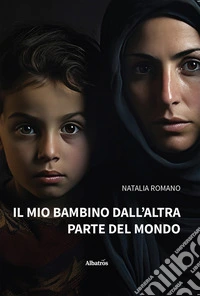 Il mio bambino dall’altra parte del mondo. E-book. Formato EPUB ebook