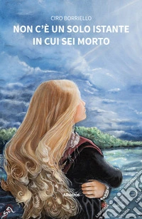 Non c’è un solo istante in cui sei morto. E-book. Formato EPUB ebook