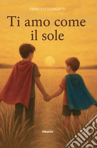 Ti amo come il sole. E-book. Formato EPUB ebook