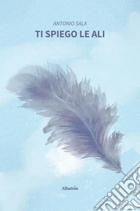 Ti spiego le ali. E-book. Formato EPUB ebook