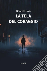 La tela del coraggio. E-book. Formato EPUB ebook