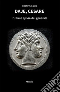 Daje, Cesare. L'ultima sposa del generale. E-book. Formato EPUB ebook