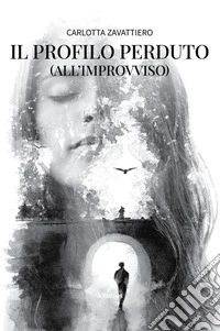 Il profilo perduto (all'improvviso). E-book. Formato EPUB ebook