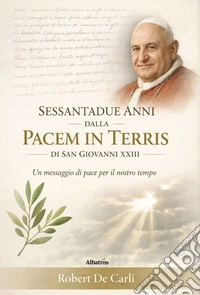 Sessantadue anni dalla Pacem in Terris di san Giovanni XXIII. E-book. Formato EPUB ebook