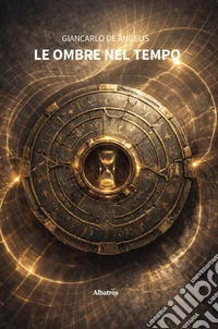 Le Ombre nel tempo. E-book. Formato EPUB ebook