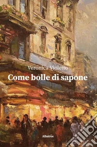 Come bolle di sapone. E-book. Formato EPUB ebook