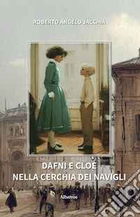 Dafni e Cloe nella cerchia dei navigli. E-book. Formato EPUB ebook