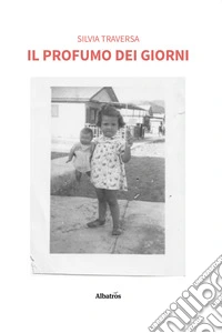 Il profumo dei giorni. E-book. Formato EPUB ebook