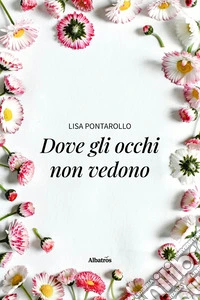 Dove gli occhi non vedono. E-book. Formato EPUB ebook