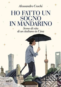 Ho fatto un sogno in mandarino: Scene di vita di un italiano in Cina. E-book. Formato EPUB ebook