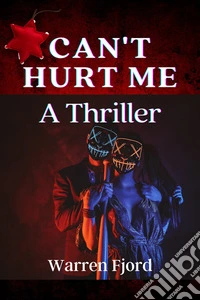 Can’t Hurt MeA Thriller. E-book. Formato EPUB ebook
