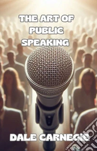 The art of public speaking (translated). E-book. Formato EPUB ebook