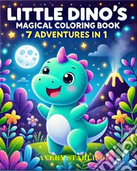 Little Dino's Magical PDF Coloring BookA Perfect Blend of Storytelling and Creativity. E-book. Formato EPUB ebook