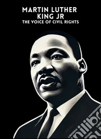 Martin Luther King Jr.: The Voice of Civil RightsMicro Book - C4 - Series Historical Figures Who Changed the World. E-book. Formato EPUB ebook