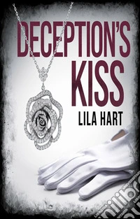 Deception's KissA Game of Trust, Betrayal, and Forbidden Passion. E-book. Formato EPUB ebook