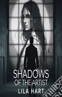 Shadows Of The Artist. E-book. Formato EPUB ebook
