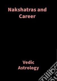 Nakshatras and CareerVedic Astrology. E-book. Formato EPUB ebook