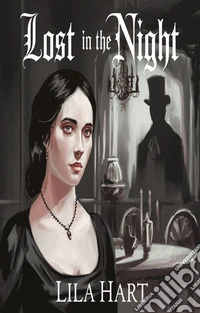 Lost In The NightA Gothic Tale of Love, Secrets, and Shadows. E-book. Formato EPUB ebook
