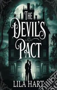 The Devil's PactA Gothic Tale of Love, Betrayal, and the Price of Redemption. E-book. Formato EPUB ebook