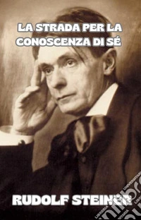 La strada per la conoscenza di sé (tradotto). E-book. Formato EPUB ebook