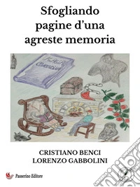 Sfogliando pagine d’una agreste memoria. E-book. Formato EPUB ebook