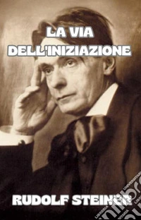 La via dell'iniziazione (tradotto). E-book. Formato EPUB ebook