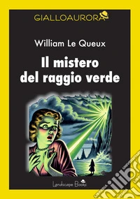 Il mistero del raggio verde. E-book. Formato EPUB ebook