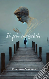 Il filo invisibile. E-book. Formato EPUB ebook