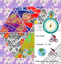 L'orologio tic tacDalla natura al meccanismo. E-book. Formato PDF ebook