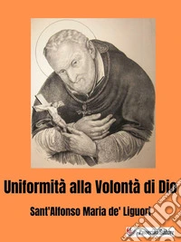 Uniformità alla Volontà di Dio. E-book. Formato EPUB ebook