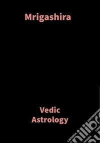 MrigashiraVedic Astrology. E-book. Formato EPUB ebook