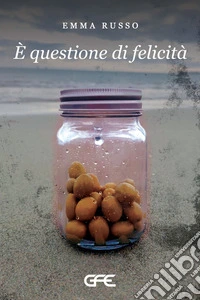 E' questione di felicità. E-book. Formato EPUB ebook