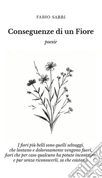 Conseguenze di un Fiore. E-book. Formato EPUB ebook