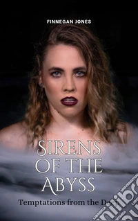 Sirens of the AbyssTemptations from the Deep. E-book. Formato EPUB ebook