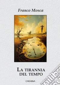 La tirannia del tempo. E-book. Formato EPUB ebook