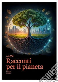 Racconti per il pianeta. E-book. Formato EPUB ebook