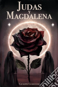 Judas y Magdalena. E-book. Formato EPUB ebook