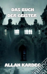 Das buch der geister (übersetzt). E-book. Formato EPUB ebook