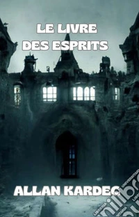 Le livre des esprits (traduit). E-book. Formato EPUB ebook