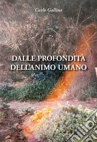 Dalle profondità dell'animo umano. E-book. Formato EPUB ebook