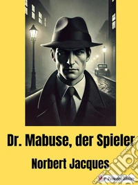 Dr. Mabuse, der Spieler. E-book. Formato EPUB ebook