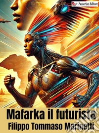 Mafarka il futurista. E-book. Formato EPUB ebook
