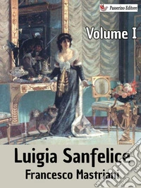 Luigia SanfeliceVolume I. E-book. Formato EPUB ebook