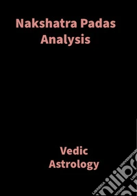 Nakshatra Padas AnalysisVedic Astrology. E-book. Formato EPUB ebook
