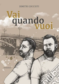 Vai quando vuoi. E-book. Formato EPUB ebook