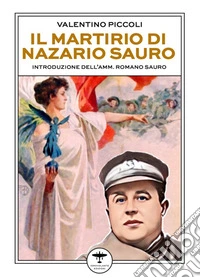 Il martirio di Nazario Sauro. E-book. Formato EPUB ebook