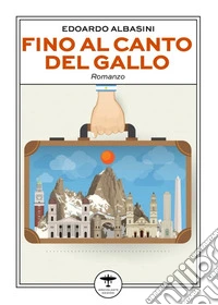 Fino al canto del gallo. E-book. Formato EPUB ebook